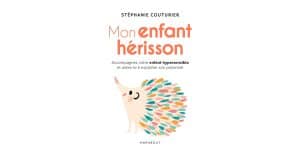 Accompagner mon enfant hypersensible
